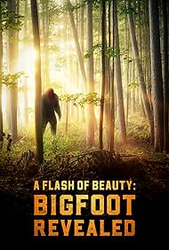 A Flash of Beauty: Bigfoot Revealed (2022)