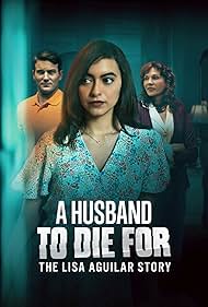 A Husband to Die For: The Lisa Aguilar Story (2025)