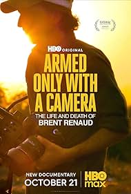 Armed Only with a Camera: The Life and Death of Brent Renaud (2025)
