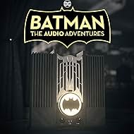 Batman: The Audio Adventures (2021)