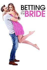 Betting on the Bride (2017)