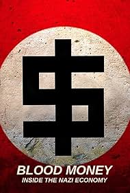 Blood Money: Inside The Nazi Economy (2021)