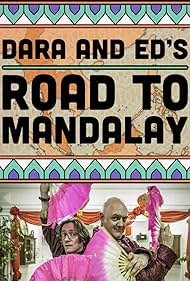 Dara & Ed's Road to Mandalay (2017)