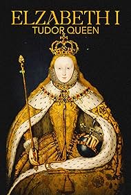 Elizabeth I: Tudor Queen (2023) Elizabeth I: Tudor Queen (2023)