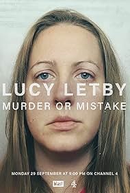 Lucy Letby: Murder or Mistake (2025)