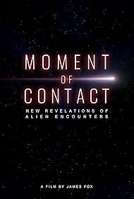 Moment of Contact: New Revelations of Alien Encounters (2025)