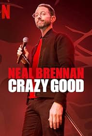 Neal Brennan: Crazy Good (2024)