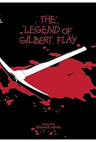 The Legend of Gilbert Flay (2025) The Legend of Gilbert Flay (2025)