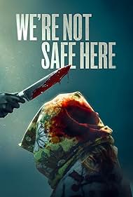 We're Not Safe Here (2025)