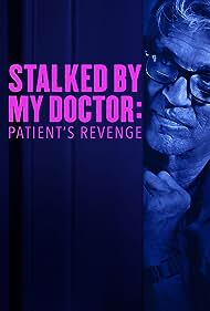Stalked by My Doctor: Patient's Revenge (2020)