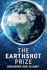 The Earthshot Prize: Repairing Our Planet (2021)